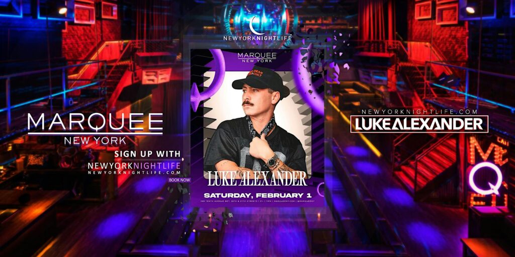 Luke Alexander | Saturday | Marquee New York Party